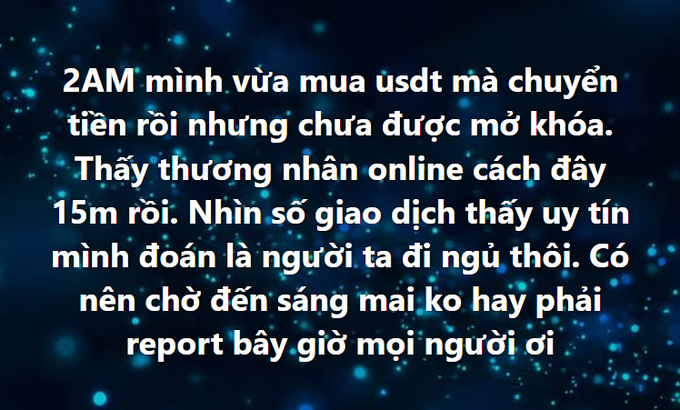 Vietnamese text over a blue sparkly background asking for advice about a 2AM USDT purchase that wasn't unlocked, wondering whether to wait until morning or report it as fraud.