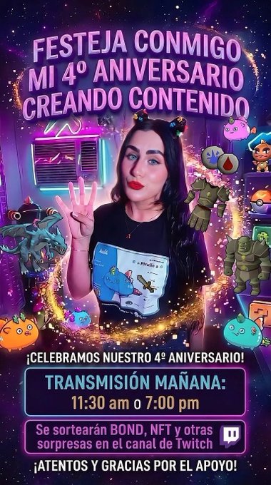 A promotional graphic in Spanish celebrating a 4th anniversary of content creation, featuring a woman showing four fingers with text reading 'FESTEJA CONMIGO MI 4° ANIVERSARIO CREANDO CONTENIDO' and announcing a Twitch transmission tomorrow at 11:30 am or 7:00 pm with giveaways of BOND, NFT and other surprises.