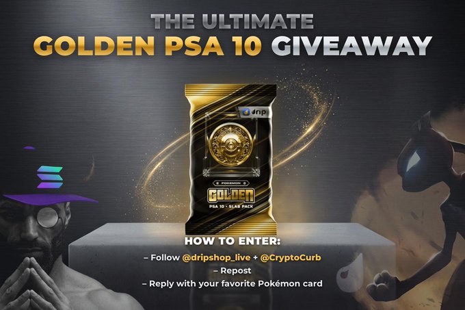 A promotional graphic for "THE ULTIMATE GOLDEN PSA 10 GIVEAWAY" featuring a centered dripshop "GOLDEN" Pokémon PSA 10 Slab Pack with entry instructions to follow @dripshop_live and @CryptoCurb, repost, and reply with a favorite Pokémon card, set against a dark background with a Sonic-style character, Trader Joe's figurine, and colorful logo elements.