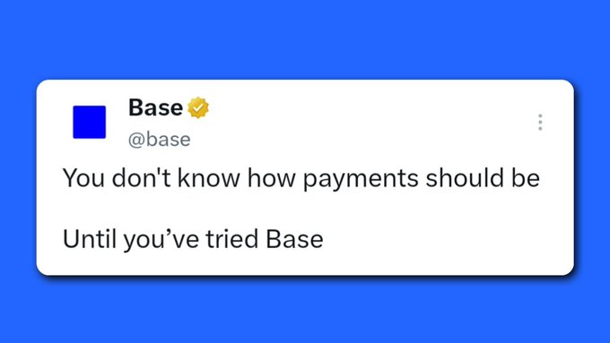 The image shows a social media post screenshot on a blue background featuring the verified account "Base" (@base) with a blue square profile image. The post reads, "You don't know how payments should be, Until you've tried Base." The tweet visually reinforces the post's message by emphasizing Base's modern approach to payments with its clean, confident branding.