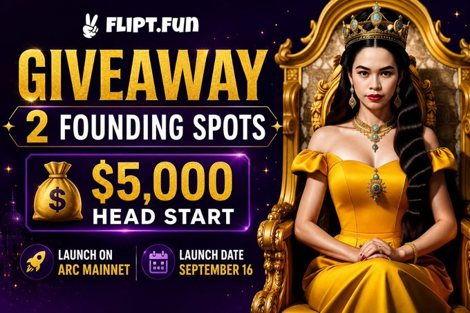 Promotional image for a Flipt.fun giveaway offering 2 founding spots on Arc Mainnet with a $5,000 head start, featuring a crowned woman in an elegant yellow gown seated on an ornate throne, with launch details set for September 16.