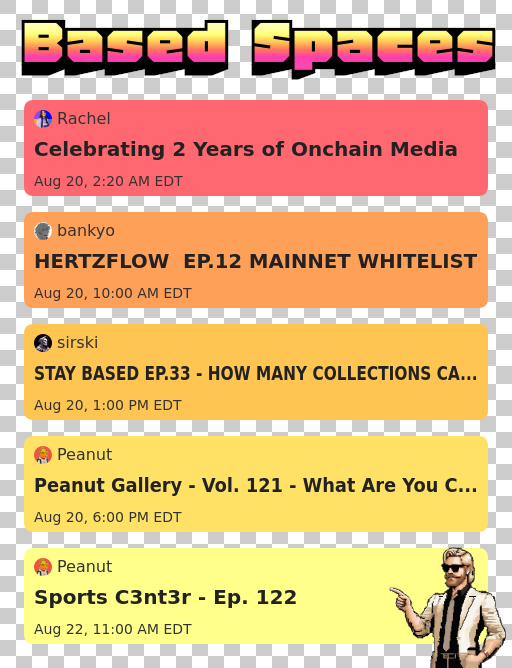 A 'Based Spaces' schedule graphic with retro gradient text lists events including 'Celebrating 2 Years of Onchain Media', 'HERTZFLOW EP.12 MAINNET WHITELIST', and 'Peanut Gallery - Vol. 121' with various dates and times.