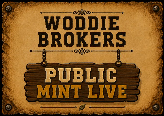 A vintage-style wooden sign with a parchment background reads 'WODDIE BROKERS' above a hanging wooden plank that says 'PUBLIC MINT LIVE.'