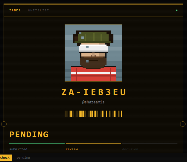 A digital whitelist application profile displays a pixelated avatar of a bearded character wearing a green beanie and red shirt, with the ID "ZA-IEB3EU" (@shazeemis) shown above a barcode, while a progress bar at the bottom indicates the application is in the "review" stage of its "pending" status, visually representing the user's submission to @zaddrnet's whitelist for owning one of the 2,800 ZADDR NFT faces on the shielded Zcash network.