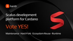 A promotional graphic for Aantr featuring a Scalus development platform for Cardano, with text reading 'Vote YES!' and 'Maintenance - Hard-Fork - Ecosystem Reuse - Runtime' alongside an orange 'S' logo.