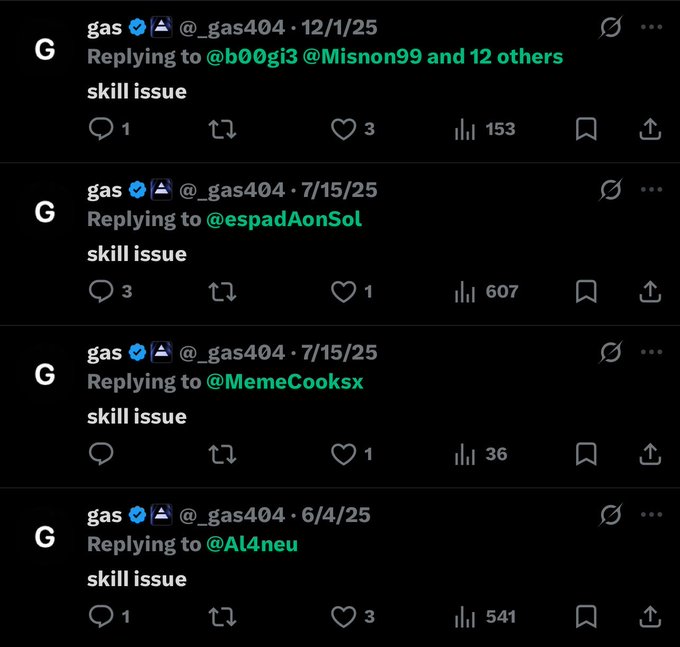 A series of four tweets from user @_gas404 posted between June and December 2025, each simply reading "skill issue" in reply to different users (@b00gi3, @espadAonSol, @MemeCooksx, and @Al4neu), with view counts ranging from 36 to 607. The image reflects the dismissive, trolling response the poster is criticizing, showing how others mocked their financial losses rather than offering support.