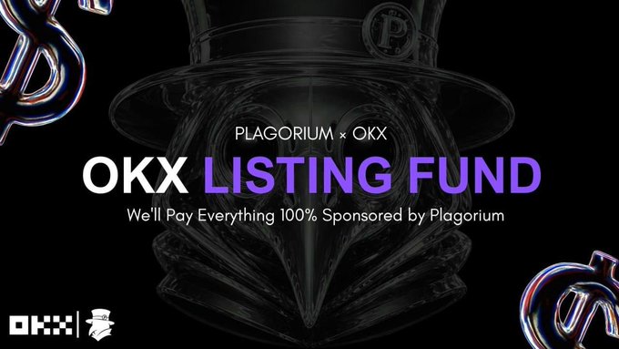 Promotional banner announcing 'PLAGORIUM x OKX LISTING FUND' with the tagline 'We'll Pay Everything 100% Sponsored by Plagorium.'