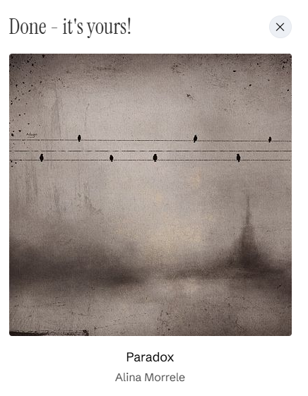 A confirmation screen reading 'Done - it's yours!' showing the purchased artwork titled 'Paradox' by Alina Morrele, depicting birds on wires against a misty urban backdrop.