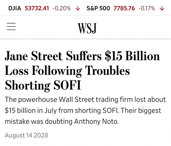The image shows a WSJ headline reporting that Jane Street lost about $15 billion in July from shorting $SOFI, described as their biggest mistake being "doubting Anthony Noto." The caption reinforces a bullish "$SOFI" sentiment, suggesting vindication for long-term believers as a major Wall Street firm suffered massive losses betting against the stock.