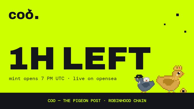 A vibrant lime-green graphic announces "1H LEFT" for the COO (Coo) NFT mint, featuring pixel-art pigeons and stating "mint opens 7 PM UTC • live on opensea" with "COO - THE PIGEON POST • ROBINHOOD CHAIN" at the bottom, matching the post's countdown alert for the 5,555 pigeon collection mint on OpenSea.