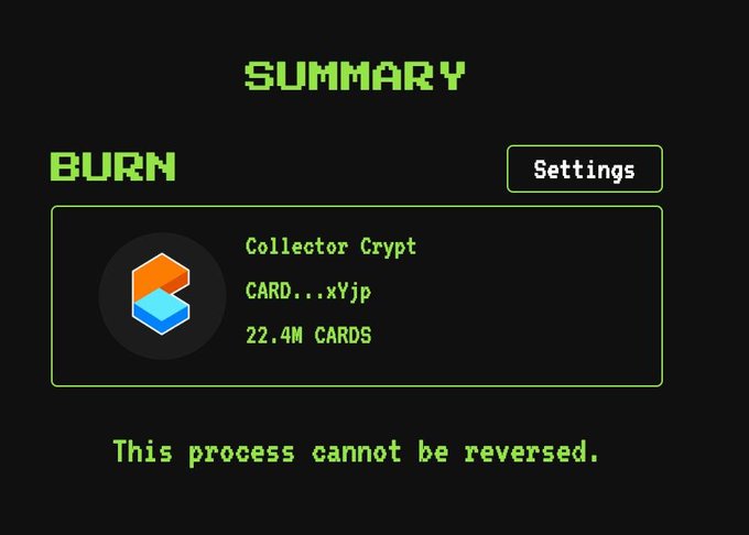 A digital 'SUMMARY' screen with a green pixelated aesthetic titled 'BURN', showing a card from 'Collector Crypt' (CARD..xVjp) with 22.4M CARDS, noting 'This process cannot be reversed.'