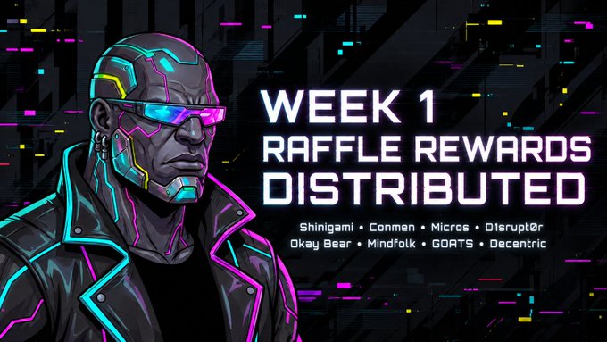 A cyberpunk-style banner featuring a futuristic character with neon accents, announcing 'WEEK 1 RAFFLE REWARDS DISTRIBUTED' for projects including Shinigami, Conmen, Micros, D1srupt0r, Okay Bear, Mindfolk, GOFTS, and Decentric.