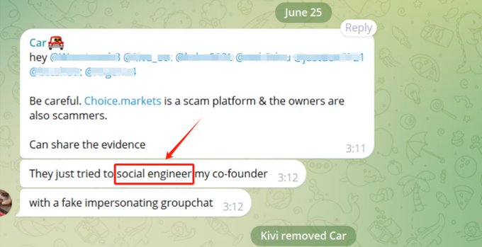 A screenshot of a Telegram chat dated June 25 shows a user named "Car" warning that "Choice.markets is a scam platform," before being removed from the group by "Kivi," highlighting the phrase "social engineer" with a red box. The image illustrates the irony described in the post, where Choice.markets accuses others of social engineering while allegedly attempting to impersonate a co-founder in a fake group chat to obtain sensitive screenshots.