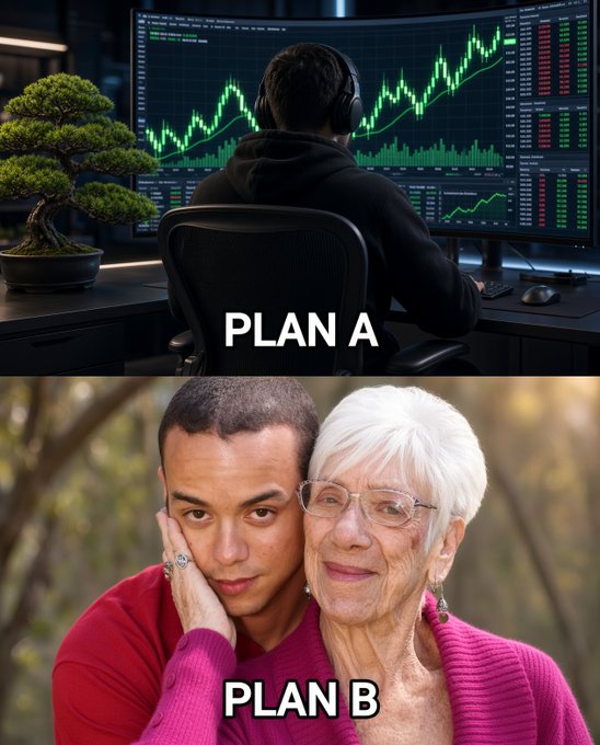 A two-panel meme: the top labeled "PLAN A" shows a person at a multi-monitor trading desk with rising stock charts; the bottom labeled "PLAN B" shows a young man affectionately resting his head on an elderly woman.