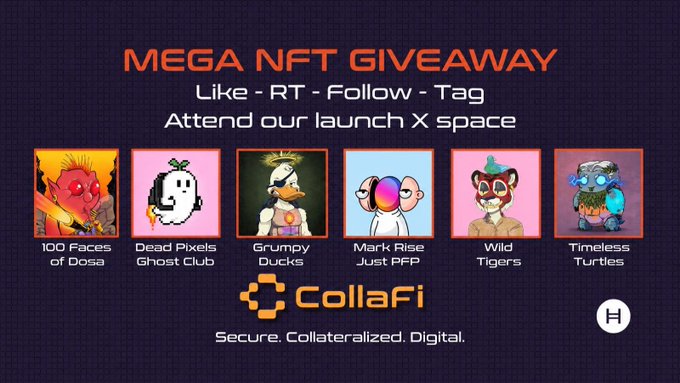 A 'MEGA NFT GIVEAWAY' promotion by CollaFi ('Secure. Collateralized. Digital.') featuring six NFT collections: 100 Faces of Dosa, Dead Pixels Ghost Club, Grumpy Ducks, Mark Rise Just PFP, Wild Tigers, and Timeless Turtles, with instructions to Like, RT, Follow, Tag, and attend their launch X space.