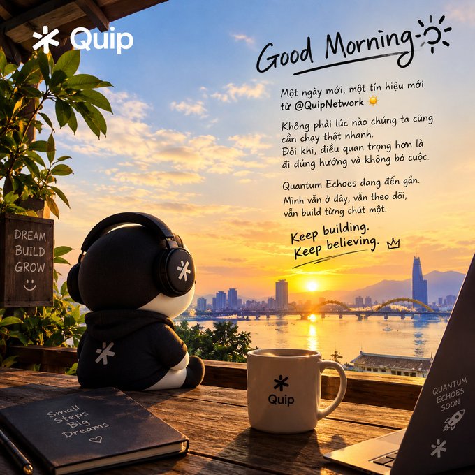 A motivational 'Good Morning' graphic branded 'Quip' featuring a hooded character wearing headphones overlooking a city skyline at sunrise, with Vietnamese text promoting persistence and the tagline 'Quantum Echoes Soon.'
