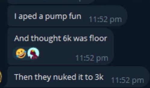 A text message conversation reads: 'I aped a pump fun', 'And thought 6k was floor' with laughing and vomiting emojis, and 'Then they nuked it to 3k', all timestamped at 11:52 pm.