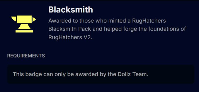A 'Blacksmith' badge description, awarded to those who minted a RugHatchers Blacksmith Pack to help forge the foundations of RugHatchers V2, which can only be awarded by the Dollz Team.