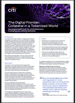 A Citi report titled 'The Digital Frontier: Collateral in a Tokenized World' discussing tokenization foundations, structured products, the future of collateral, and how connecting digital security with regulated on-chain settlement could transform public and private markets.