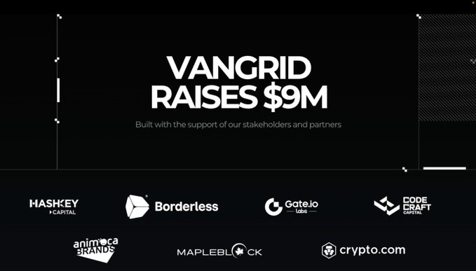 An announcement banner for "VANGRID RAISES $9M" supported by investors including Hashkey Capital, Borderless, Gate.io Labs, Code Craft Capital, Animoca Brands, Mapleblock, and Crypto.com.