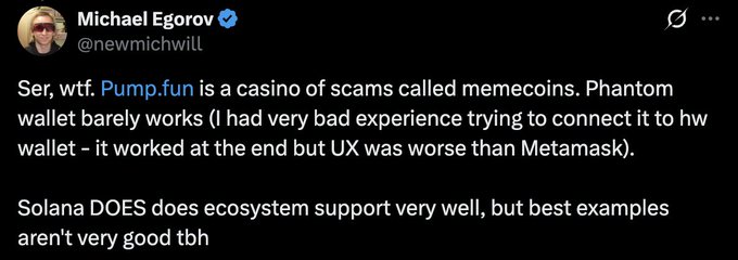 The image shows a tweet from Michael Egorov (@newmichwill), the Curve Finance founder, criticizing Pump.fun as "a casino of scams called memecoins" and sharing his poor experience connecting Phantom wallet to a hardware wallet, noting its UX was worse than MetaMask's, before concluding that while Solana's ecosystem support is decent, the best examples aren't very impressive.