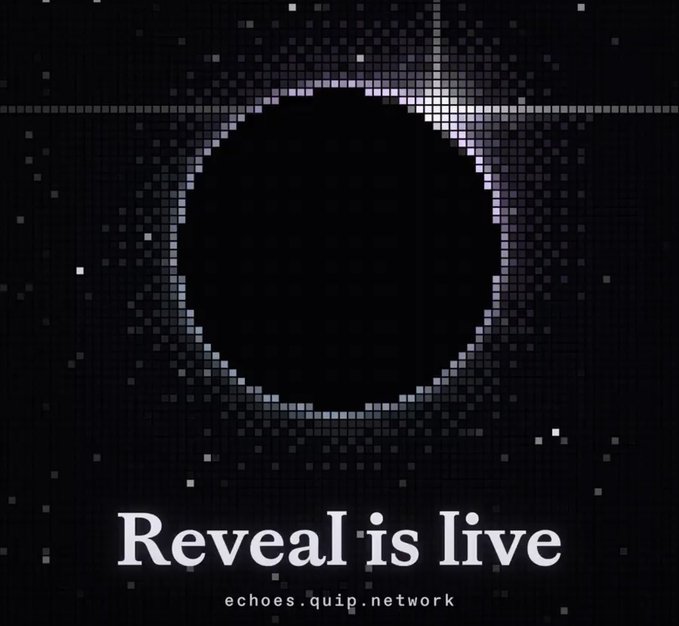 A digital graphic featuring a dark circular eclipse-like design against a pixelated black background, with the text 'Reveal is live' and 'echoes.quip.network' displayed at the bottom.