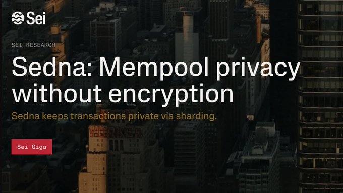 The image shows a city skyline with tall buildings at night. The text on the image reads "Sedna: Mempool privacy without encryption", which is related to the Sei Giga's privacy protocol, Sedna. The image also includes a red button that says "Sei Giga" and a white banner that says "Focus on what is in the image".