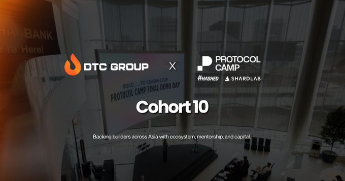 The image promotes the collaboration between DTC Group and Protocol Camp (by Hashed and Hardlab) for Cohort 10, with the tagline "Backing builders across Asia with ecosystem, mentorship, and capital." It visually announces the Protocol Camp Final Demo Day as part of the "Road to SEAWAY 2025," aligning with the post's description of the 12-week blockchain bootcamp that mentors founders and helps them ship an MVP for investor presentation.