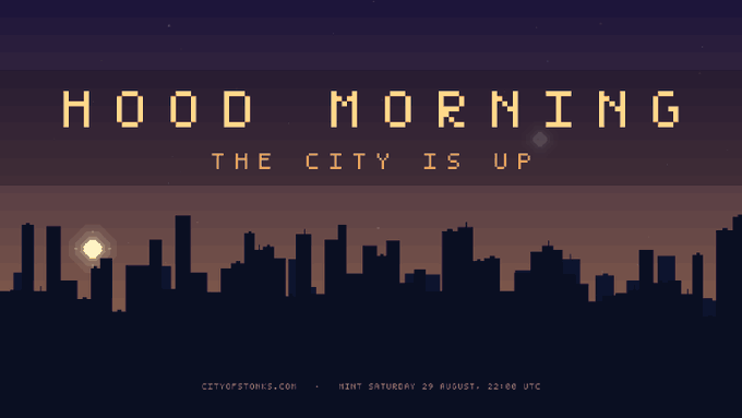 A pixel-art promotional banner displays "HOOD MORNING - THE CITY IS UP" against a dark purple-to-orange gradient sunset sky featuring a silhouetted city skyline. The bottom text reads "CITYOFSTONKS.COM • MINT SATURDAY 29 AUGUST, 22:00 UTC," aligning with the post's hype about a city-themed mint event launching soon.