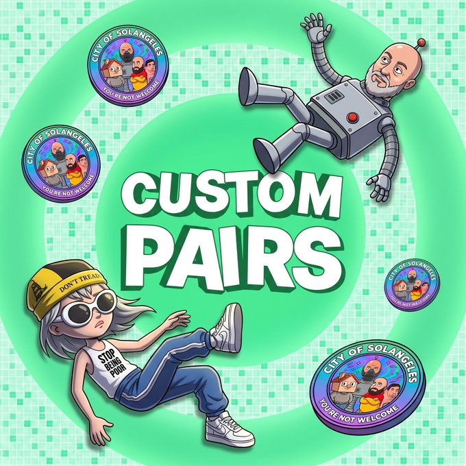 Cartoon illustration titled 'CUSTOM PAIRS' featuring a floating robot, a person with a 'STOP MEME POOR' shirt, and City of Solangels 'YOU'RE NOT WELCOME' badges.