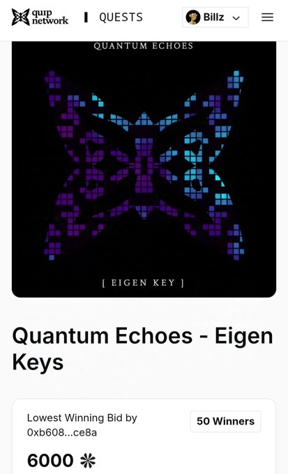 A screenshot from Quip Network's Quests section showing a 'Quantum Echoes - Eigen Keys' auction with 50 winners and a lowest winning bid of 6000.