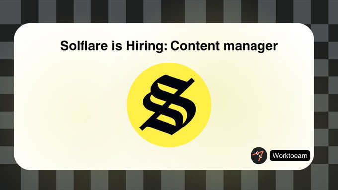 A white and yellow graphic announces "Solflare is Hiring: Content manager," featuring Solflare's dollar sign logo in the center and a Worktoearn logo in the bottom right corner.