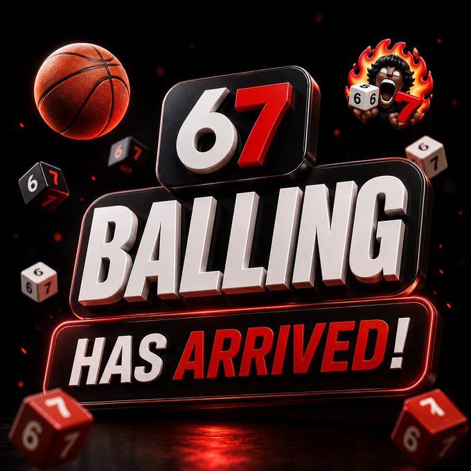 A bold 3D graphic declares '67 BALLING HAS ARRIVED!' surrounded by dice showing the numbers 6 and 7, a basketball, and a fiery cartoon character, suggesting a sports betting or gaming promotion.