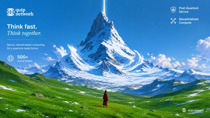 An advertisement for 'quip network' featuring a snow-capped mountain, with text reading 'Think fast. Think together.', 'Secure, decentralized computing for a quantum ready future', '500+ Active Nodes', 'Post-Quantum Secure', and 'Decentralized Compute'.