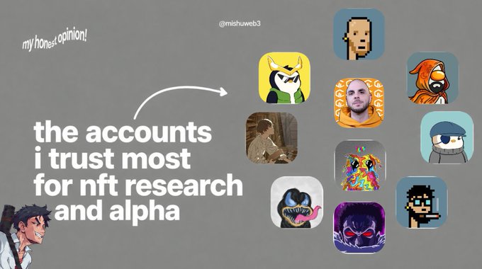 A graphic titled 'my honest opinion!' featuring text 'the accounts I trust most for nft research and alpha' by @mishuweb3, with arrows pointing to a grid of nine profile pictures of various NFT and crypto personalities.
