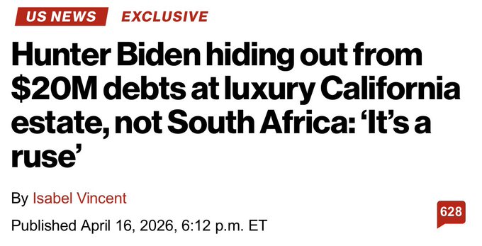 A news headline from US NEWS Exclusive by Isabel Vincent: 'Hunter Biden hiding out from $20M debts at luxury California estate, not South Africa: It's a ruse', published April 16, 2026.