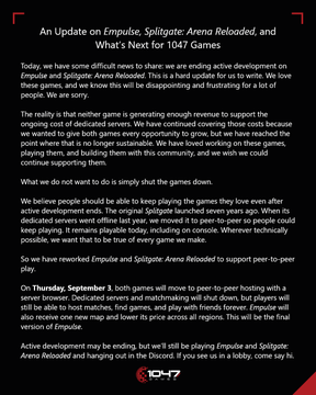 An announcement from IO Interactive reveals that *Empulse* and *Splitgate Arena Reloaded* will shut down on Thursday, September 3, just two months after Empulse launched on June 24, with 1047 Games citing the shutdown as necessary to keep active development going on their other projects. The image shows the official statement dated Thursday, September 3, 2024, contradicting 1047 Games' earlier statement that they "don't have an end of life plan," supporting claims of a poorly managed game launch.
