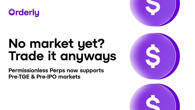 The image shows a poster for an online marketplace called "Orderly". The poster features three purple circles with dollar signs on them. At the bottom of the image, there's text that reads "No market yet? Trade it anyway! Permissionless Perps now supports Pre-TGE & pre-IPO markets!". This message emphasizes the ability to trade without a traditional marketplace and how the platform is designed for those who are interested in pre-TGE or pre-IPO assets.