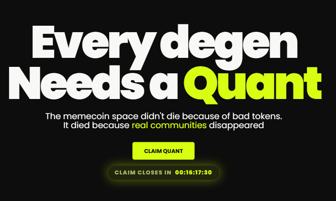 A promotional graphic on a black background with large white and neon green text reading "Every degen Needs a Quant," featuring a "CLAIM QUANT" button and a countdown timer.