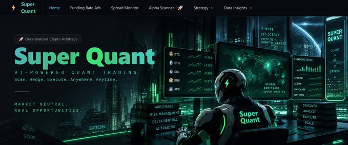 Promotional banner for 'Super Quant,' an AI-powered decentralized crypto arbitrage platform featuring the tagline 'AI-POWERED QUANT TRADING. Scan. Hedge. Execute. Anywhere, Anytime,' with navigation tabs including Home, Funding Rate Arb, Spread Monitor, Alpha Scanner, and Strategy.