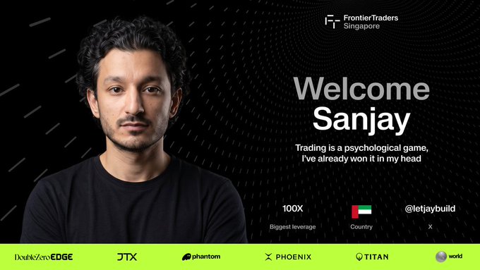 A promotional graphic from Frontier Traders Singapore welcoming 'Sanjay' with the quote 'Trading is a psychological game, I've already won it in my head,' featuring his portrait, a 100X biggest leverage note, a UAE flag, the handle @letjaybuild, and partner logos including DOTZERO EDGE, JTX, phantom, PHOENIX, TITAN, and world.