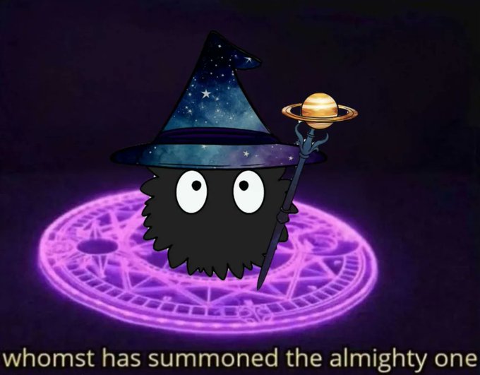 A cartoon illustration of a cute black fuzzy creature wearing a starry wizard hat and holding a staff topped with Saturn, standing on a glowing purple magic circle with the caption 'whomst has summoned the almighty one'.