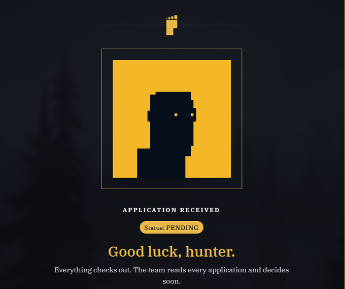 An application status screen with a pixel-art character icon that reads 'APPLICATION RECEIVED', 'Status: PENDING', and 'Good luck, hunter.' indicating a review process.