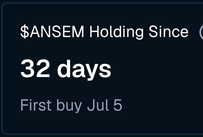 Dark interface card displaying '$ANSEM Holding Since 32 days, First buy Jul 5'.