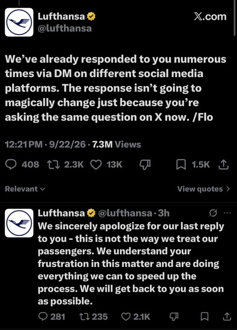 Two screenshots of X posts from Lufthansa (@lufthansa). The first, with 7.3M views, dismissively states that repeated DMs won't change their response. The second, posted 3 hours later, apologizes for the previous reply and promises to assist the frustrated passenger.