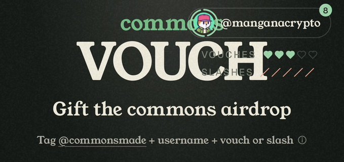The image is a dark-themed graphic featuring large bold text reading **"VOUCH 💚💚💚🤍🤍 SLASH //"** along with **"Gift the commons airdrop"** and instructions to **"Tag @commonsmade + username + vouch or slash ⓘ"**. It also displays the handles **@manganacrypto** and **@commonsmade** at the top, serving as a promotional visual that reinforces the post's call to action—directing users to vouch for one another on the Commons platform to boost their reputation score and qualify for the airdrop.