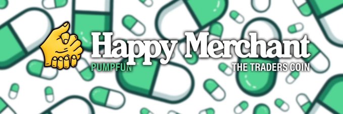 A graphic banner reading 'Happy Merchant' with 'PUMPFUN' and 'THE TRADERS COIN' text over a background of illustrated green and white pills.