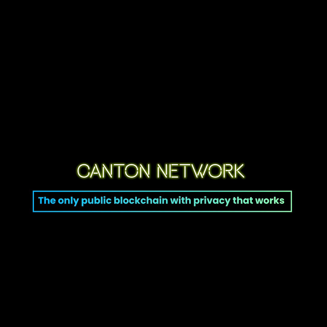A black screen displays 'CANTON NETWORK' in glowing yellow text, with the tagline 'The only public blockchain with privacy that works' in cyan text bordered by a neon gradient box.