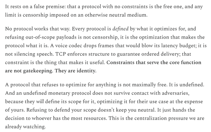 The image shows an excerpt arguing that constraints built into a protocol are not censorship but rather its defining optimization, and that refusing to defend a protocol's scope simply cedes control to adversaries. The bolded text "Constraints that serve the core function are not gatekeeping. They are identity" directly relates to the post by reframing BIP-110's transaction filtering as protocol-defining optimization rather than censorship, supporting the post's point that such filtering addresses a real issue rather than worsening the problem.