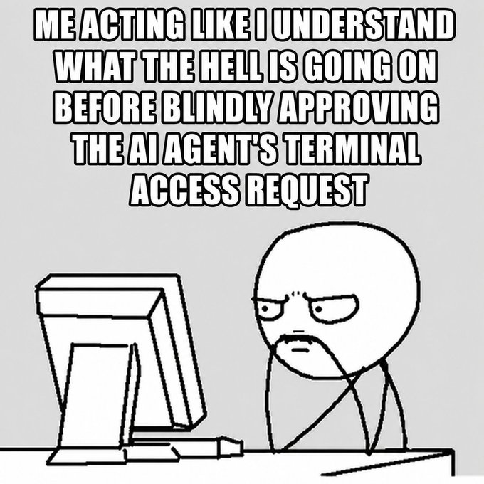 A "thinking hard" meme cartoon figure sits at a computer with text reading "ME ACTING LIKE I UNDERSTAND WHAT THE HELL IS GOING ON BEFORE BLINDLY APPROVING THE AI AGENT'S TERMINAL ACCESS REQUEST."

The image humorously depicts the uncritical trust and lack of due diligence often seen in crypto, where users (and the broader market) rush to approve AI agent integrations and chase hyped layer 2 narratives without truly verifying the underlying value—mirroring the post's warning to stay grounded and focus on the mainnet's real liquidity rather than blindly following the next shiny distraction.